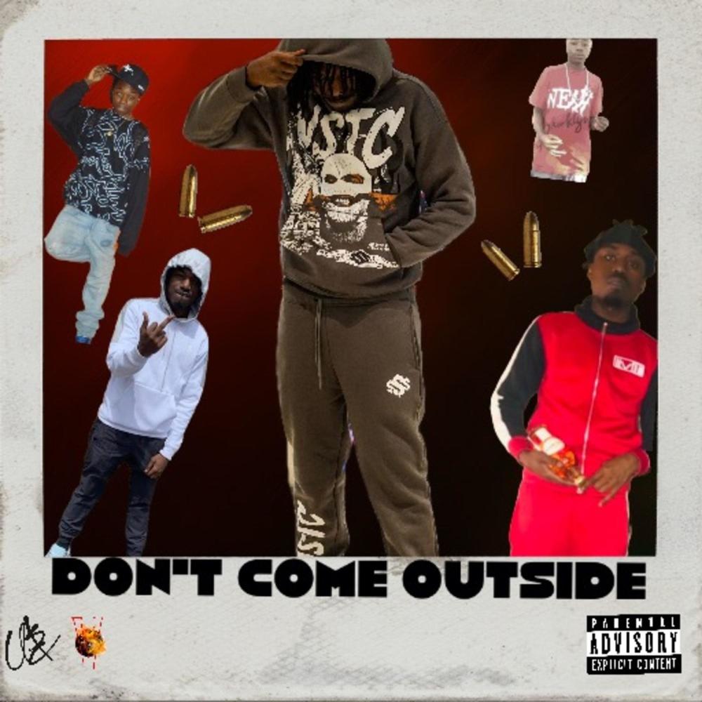 DONT COME OUTSIDE (Explicit)