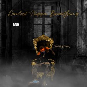 收聽Chef Boy Ching的(RNB) Realest Nigga Breathing (Explicit)歌詞歌曲