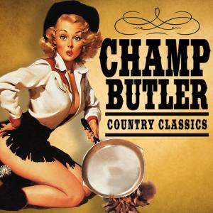 อัลบัม Country Classics ศิลปิน Champ Butler