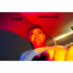 Big Rome的專輯Everybody Dead (Explicit)