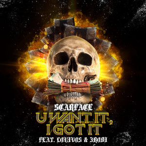Listen to You Want It, I Got It (Explicit) song with lyrics from Scarface