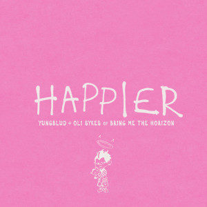 อัลบัม Happier ศิลปิน Bring Me The Horizon