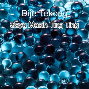 Listen to Saya Masih Ting Ting song with lyrics from Dije Tekong