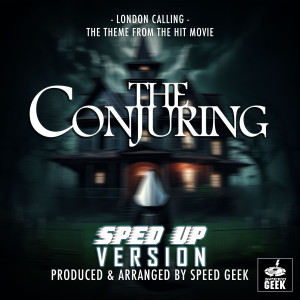 Album London Calling (From "The Conjuring") (Sped-Up Version) oleh Speed Geek