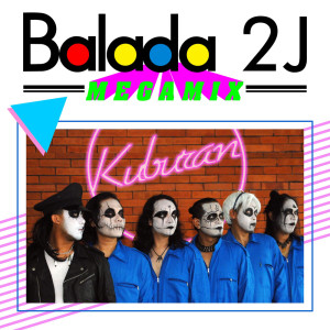 收聽Kuburan的Balada 2J Megamix歌詞歌曲