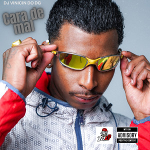 收聽DJ VINICIN DO DG的Cara de Mal (Explicit)歌詞歌曲