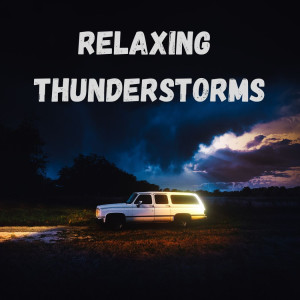 Relaxing Thunderstorms (Vol.17)