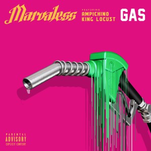 อัลบัม Gas (feat. Ampichino & King Locust) ศิลปิน Marvaless