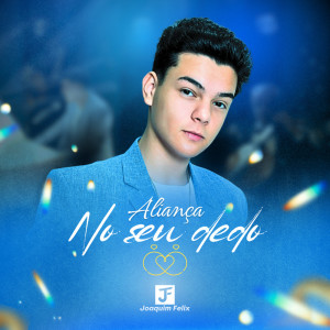 ดาวน์โหลดและฟังเพลง Aliança No Seu Dedo พร้อมเนื้อเพลงจาก Joaquim Felix