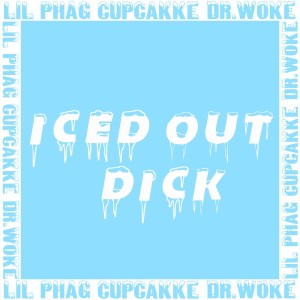 ดาวน์โหลดและฟังเพลง Iced Out **** (Explicit) พร้อมเนื้อเพลงจาก LIL PHAG