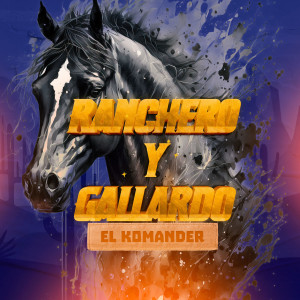 อัลบัม Ranchero y gallardo (En vivo) ศิลปิน El Komander