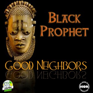 Black Prophet的專輯Good Neighbors