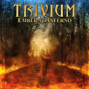 收聽Trivium的Ember to Inferno歌詞歌曲