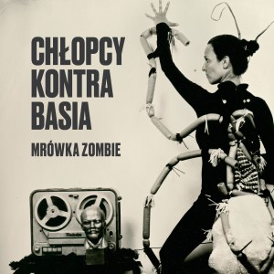 Listen to Mrówka Zombie song with lyrics from Chłopcy kontra Basia