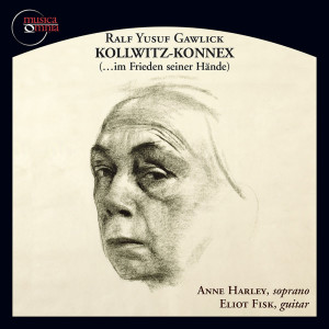 อัลบัม Ralf Yusuf Gawlick: Kollwitz-Konnex (...im Frieden seiner Hände), Op. 19 [Audio Version] ศิลปิน Eliot Fisk