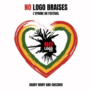 Listen to No Logo Braises (L'hymne du festival) song with lyrics from Daddy Mory