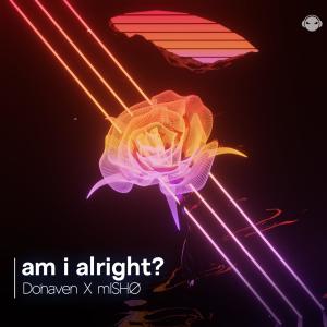 收聽Donaven的am i alright?歌詞歌曲