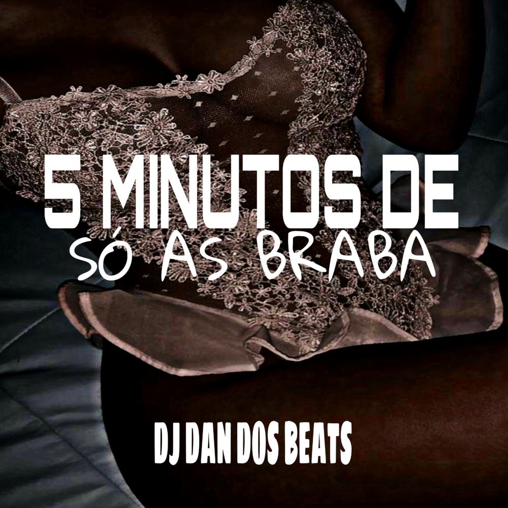 5 Minutos de Só as Braba (Explicit)