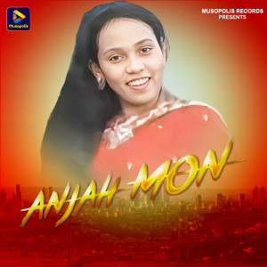 Listen to Anjah Mon song with lyrics from Bablu Kumar