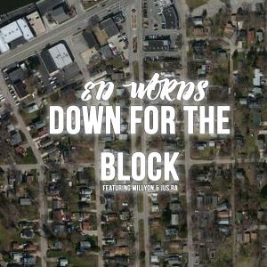 收聽Ed Words的Down for the Block (feat. Millyon & Jus Ra) (Explicit)歌詞歌曲