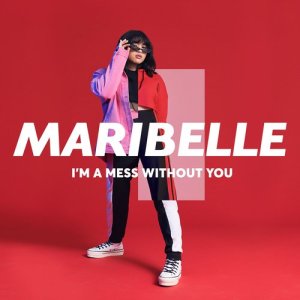 收聽Maribelle的I'm A Mess Without You歌詞歌曲