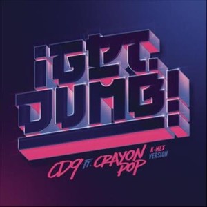 อัลบัม Get Dumb (K - Mex Version) ศิลปิน CD9