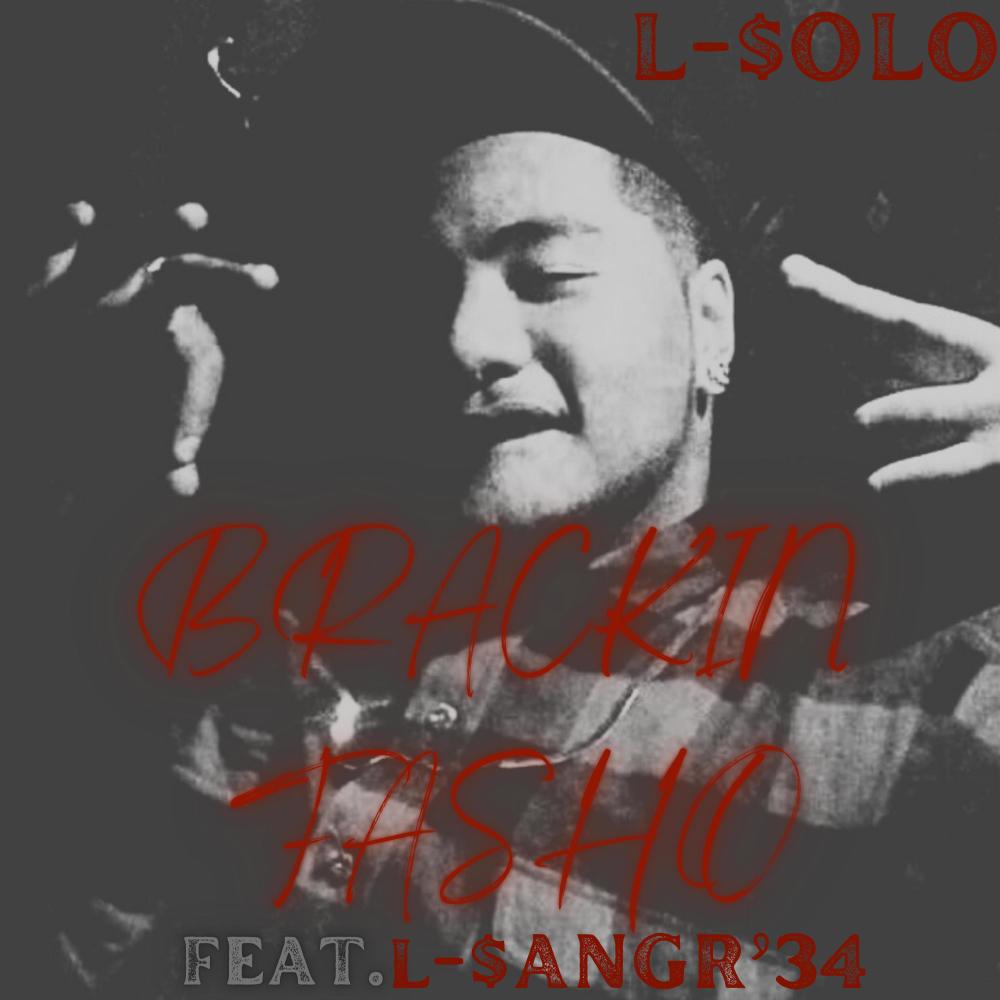 BRACKIN FASHO (feat. L-$OLO & LANIYACK) (Explicit)