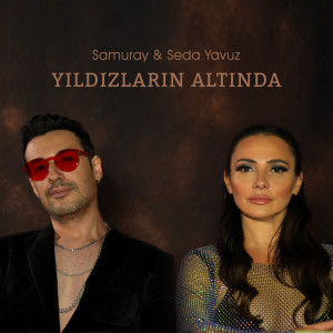 收听Samuray的Yıldızların Altında歌词歌曲