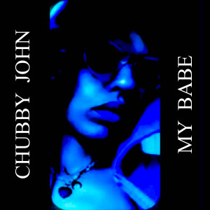 Album My Babe from Chubby John
