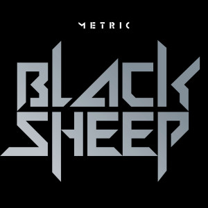 Listen to Black Sheep song with lyrics from Metric