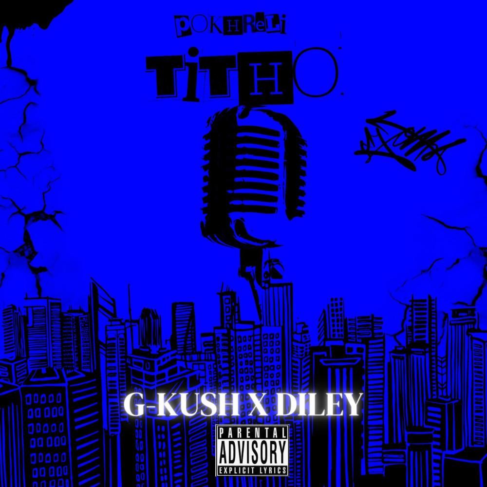 POKHRELI THITO (feat. GKU$H & DILEY) (Explicit)