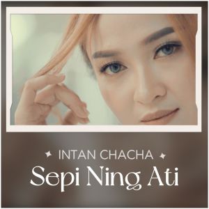 Intan Chacha的專輯Sepi Ning Ati