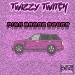 อัลบัม Pink Range Rover Freestyle (Explicit) ศิลปิน Twizzytwitch