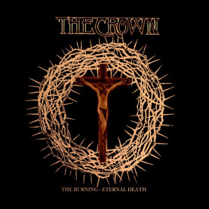 The Crown的專輯The Burning / Eternal Death