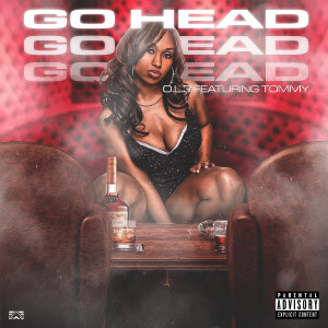 Listen to Go Head (Explicit) song with lyrics from O.L.3