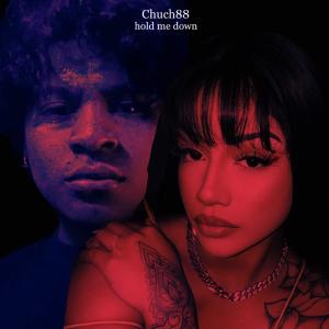 Dengarkan lagu hold me down (Explicit) nyanyian Chuch88 dengan lirik
