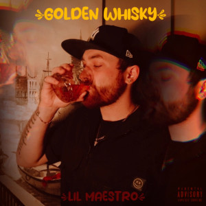 Album Golden Whisky (Explicit) from Lil Maestro