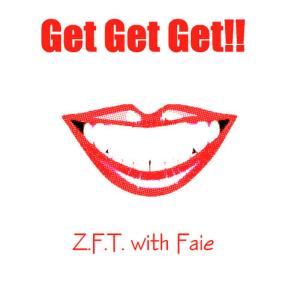 ดาวน์โหลดและฟังเพลง Get Get Get พร้อมเนื้อเพลงจาก Z.F.T.