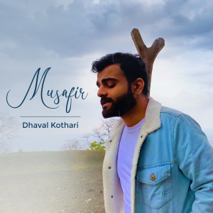 Listen to Musafir song with lyrics from Dhaval Kothari