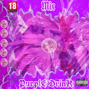 ดาวน์โหลดและฟังเพลง Mix Purple Drink พร้อมเนื้อเพลงจาก Ocip Records