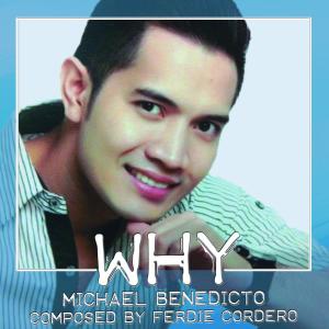 Dengarkan Why lagu dari Michael Benedicto dengan lirik