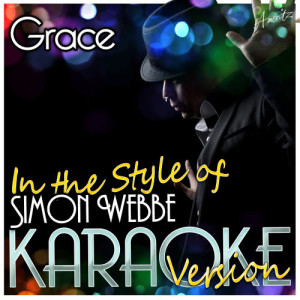 收聽Ameritz - Karaoke的Grace (In the Style of Simon Webbe) [Karaoke Version] (Karaoke Version)歌詞歌曲