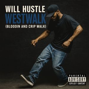 ดาวน์โหลดและฟังเพลง WestWalk (Explicit) พร้อมเนื้อเพลงจาก Will Hustle