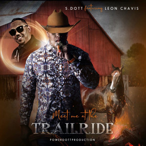 收聽S Dott的Meet Me at the Trailride歌詞歌曲