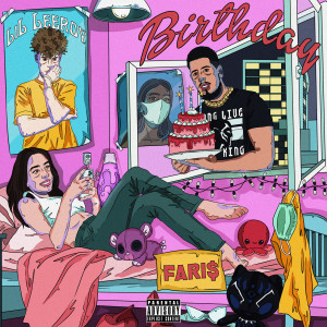 ดาวน์โหลดและฟังเพลง Birthday (Explicit) พร้อมเนื้อเพลงจาก FARI$