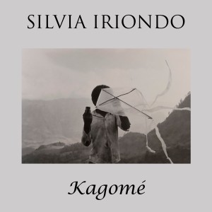 อัลบัม Kagomé ศิลปิน Silvia Iriondo