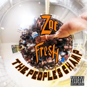 Zac Fresh的專輯The People's Champ (Explicit)