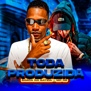 Barca Na Batida的專輯Toda Produzida (Explicit)