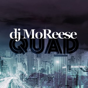 DJ MoReese的專輯Quad