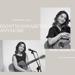 อัลบัม Idontwannabeyouanymore (Acoustic) ศิลปิน Refina Maharatri